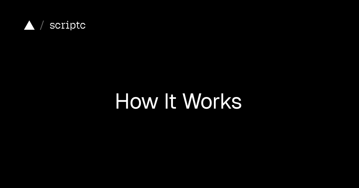 How It Works | scriptc